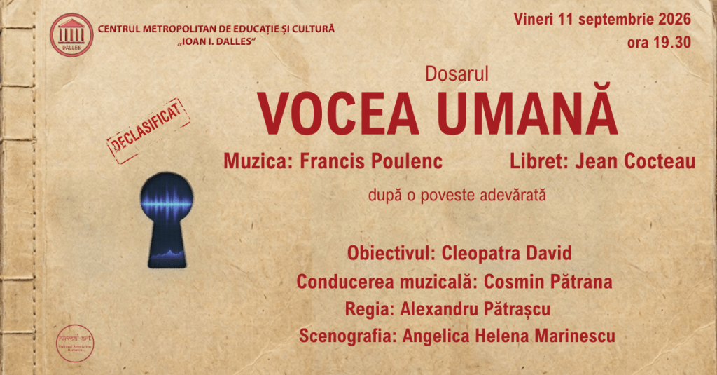Vocea umană la dosar. Declasificarea și decodificarea unei povești adevărate în operă